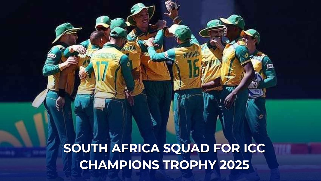 SOUTH AFRICA SQUAD FOR ICC CHAMPIONS TROPHY 2025